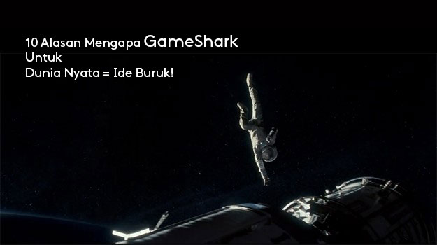 10 Alasan Mengapa GameShark Untuk Dunia Nyata = Ide Buruk! 7 floating in space 1