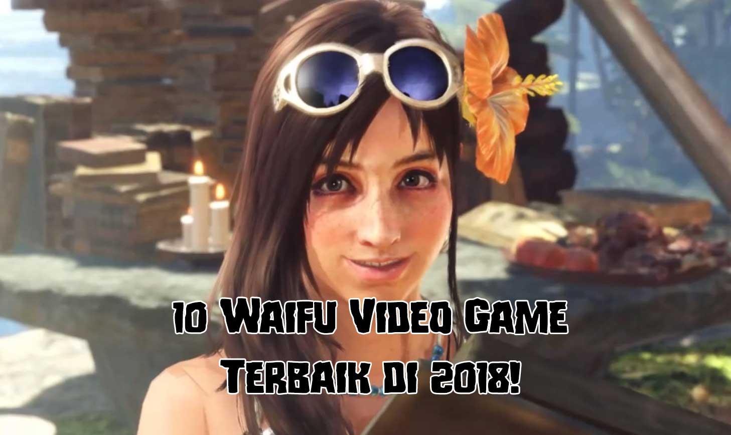 10 Waifu Video Game Terbaik di 2018! • Jagat Play